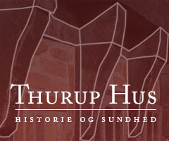 Thurup Hus - Historie og Sundhed